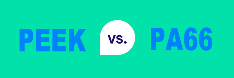 Detailed Comparison of PEEK and PA66 Performance and Applications