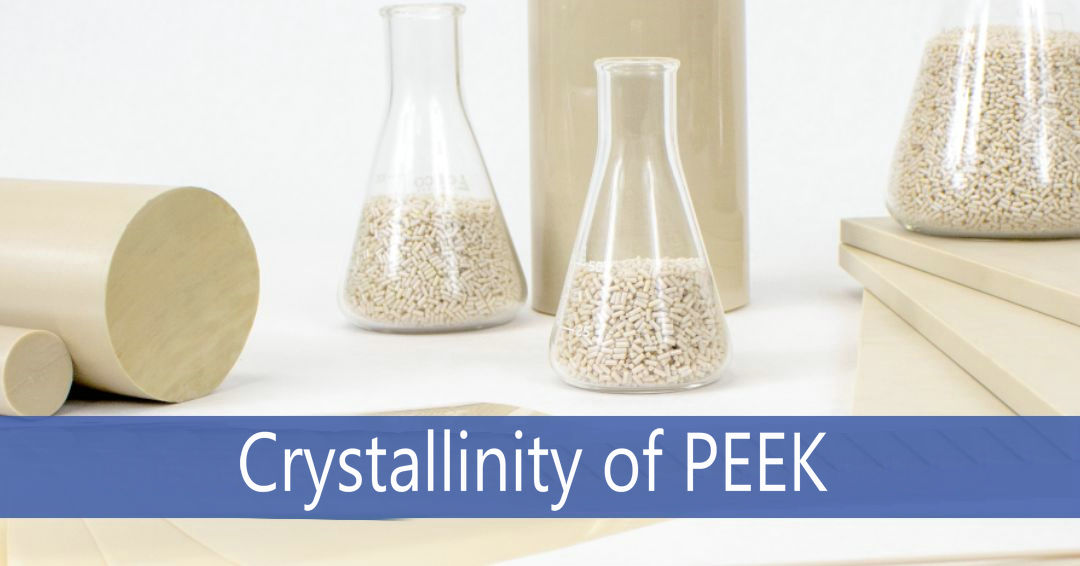 How Crystallinity Impacts PEEK Properties?cid=7