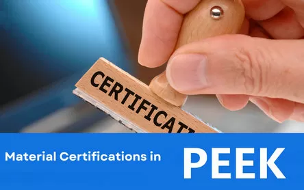 A Complete Guide to PEEK Material Certificates