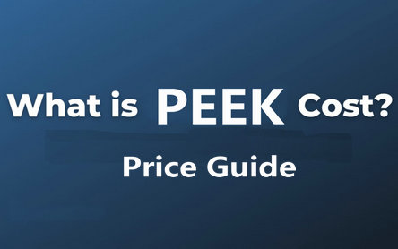 How Much Does PEEK Cost? Complete PEEK Price Guide